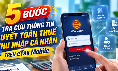 5 bước tra cứu thông tin quyết toán thuế thu nhập cá nhân trên eTax Mobile