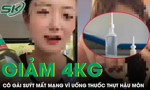 Tin lời giảm 4 kg sau 2 ngày, cô gái suýt mất mạng vì uống thuốc thụt hậu môn