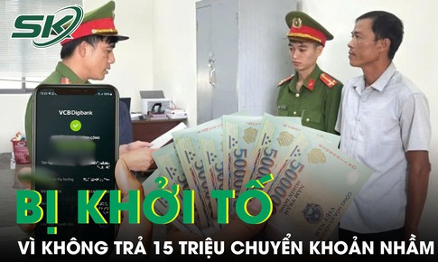 Không trả 15 triệu đồng chuyển khoản nhầm, người đàn ông ở Lâm Đồng bị khởi tố