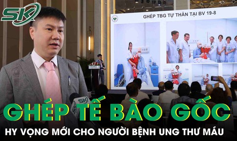 Ghép tế bào gốc tự thân mở ra hy vọng mới cho người bệnh ung thư máu