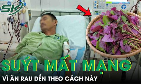 Người đàn ông 52 tuổi suy thận cấp, suýt mất mạng vì ăn rau dền theo cách này