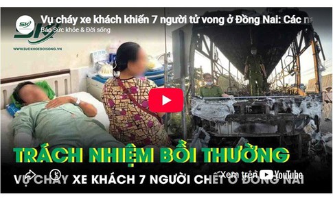 Vụ cháy xe khách khiến 7 người tử vong ở Đồng Nai: Các nạn nhân sẽ được bồi thường ra sao?
