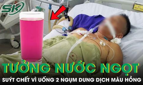 Tưởng nước ngọt, người đàn ông suýt chết sau khi uống 2 ngụm dung dịch màu hồng