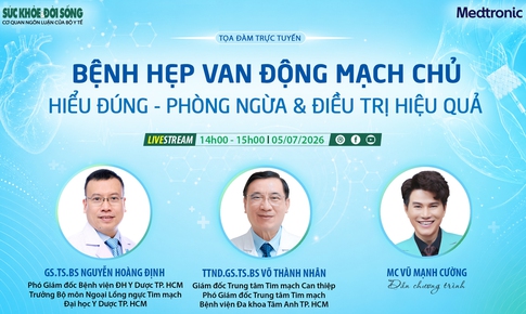 Truyền hình trực tuyến: 'BỆNH HẸP VAN ĐỘNG MẠCH CHỦ: HIỂU ĐÚNG - PHÒNG NGỪA &amp; ĐIỀU TRỊ HIỆU QUẢ'