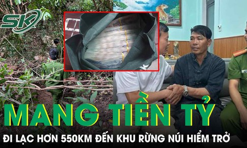 Người đàn ông mang theo tiền tỷ đi lạc đến khu rừng hiểm trở cách nhà hơn 550km