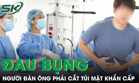 Sau nhiều ngày đau bụng, người đàn ông phải cắt túi mật khẩn cấp
