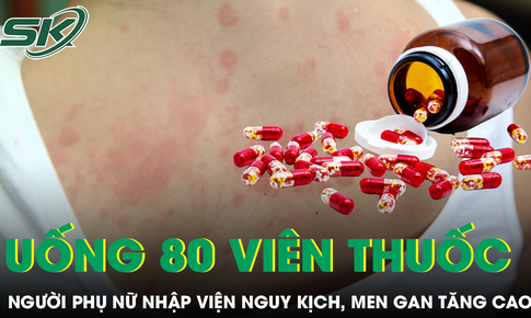 Tự uống 80 viên thuốc trị ký sinh trùng, người phụ nữ nhập viện nguy kịch, men gan tăng cao