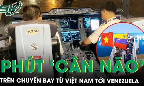 Phút 'cân não' chưa từng có trên chuyến bay cứu trợ tới Venezuela: Cơ trưởng Việt kể hành trình hạ cánh sinh tử
