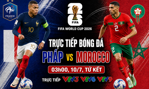 Kênh và link xem trực tiếp Pháp vs Morocco - tứ kết World Cup 2026 ngày 10/7