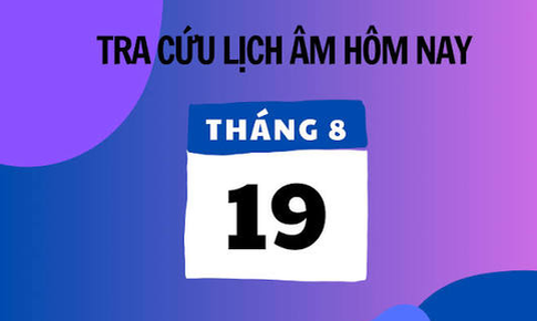 Âm lịch hôm nay 19/8 - Lịch âm 19/8 - Lịch vạn niên ngày 19/8/2026
