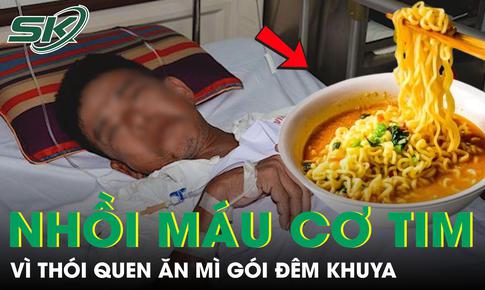 Người đàn ông 40 tuổi nhồi máu cơ tim, suýt chết vì thói quen ăn mì gói đêm khuya