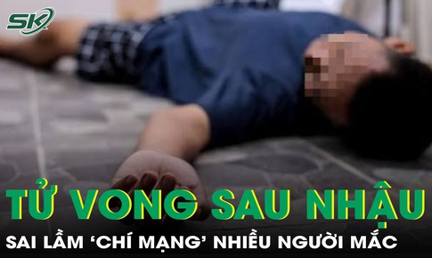 Người đàn ông 50 tuổi tử vong sau cuộc nhậu lúc 2h sáng