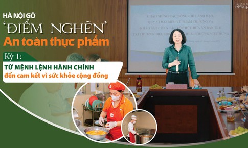 Hà Nội gỡ 'điểm nghẽn' ATTP (1): Từ mệnh lệnh hành chính đến cam kết sức khỏe