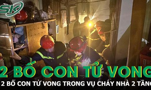 
Cửa khóa, khói độc bủa vây, hai bố con tử vong thương tâm trong ngôi nhà 2 tầng