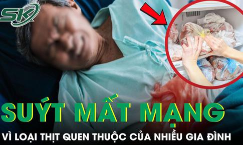 Người đàn ông 70 tuổi suýt mất mạng vì loại thịt quen thuộc của nhiều gia đình