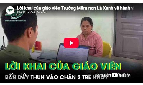 Lời khai của giáo viên Trường Mầm non Lá Xanh về hành vi bắn dây thun vào chân 2 trẻ nhỏ