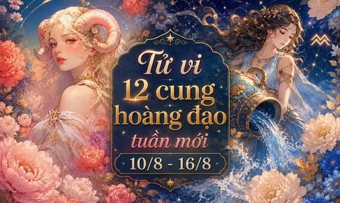 Tử vi tuần mới 12 cung hoàng đạo 10/8 - 16/8: Bọ Cạp áp lực, Song Tử công việc cải thiện