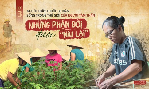 35 năm sống trong thế giới người tâm thần (Kỳ 3): Những phận đời được "níu lại"