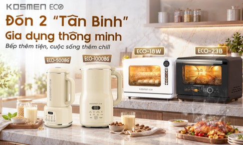 Kosmen Eco trình làng bộ đôi gia dụng máy làm sữa hạt &amp; nồi chiên hơi nước