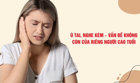 Ù tai, nghe kém – Vấn đề không còn của riêng người cao tuổi