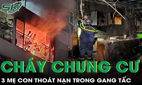 Lửa ngùn ngụt ở căn hộ chung cư, 3 mẹ con thoát nạn trong gang tấc