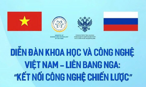 Sắp có diễn đàn kết nối công nghệ chiến lược Việt Nam - Liên bang Nga