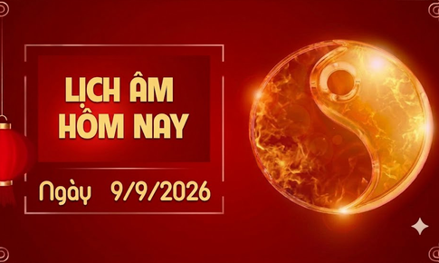 Âm lịch hôm nay 9/9 - Lịch âm 9/9 - Lịch vạn niên ngày 9/9/2026