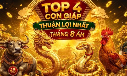 Top 4 con giáp may mắn, bứt phá mạnh nhất tháng 8 âm lịch 2026