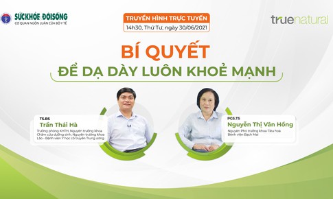 Truyền hình trực tuyến: Bí quyết để dạ dày luôn khoẻ mạnh