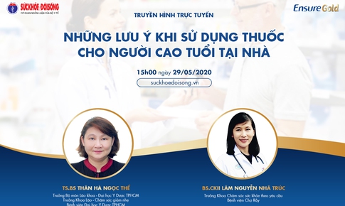 Truyền h&#236;nh trực tuyến: Những lưu &#253; khi sử dụng thuốc cho người cao tuổi tại nh&#224;