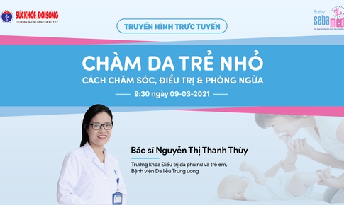 Truyền h&#236;nh trực tuyến: Ch&#224;m da trẻ nhỏ - C&#225;ch chăm s&#243;c, điều trị &amp; ph&#242;ng ngừa