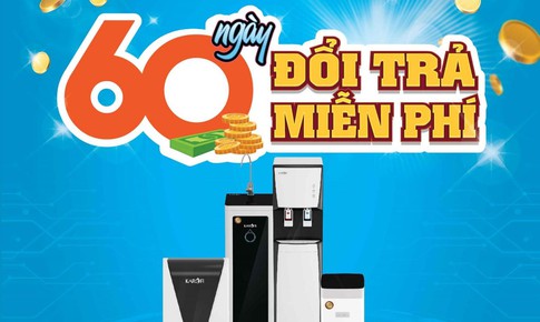 Hãng máy lọc nước đầu tiên cho phép đổi, trả lại sau 60 ngày