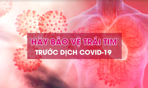 Hướng dẫn người bị bệnh tim mạch “ph&#242;ng vệ tr&#225;i tim” trước COVID-19