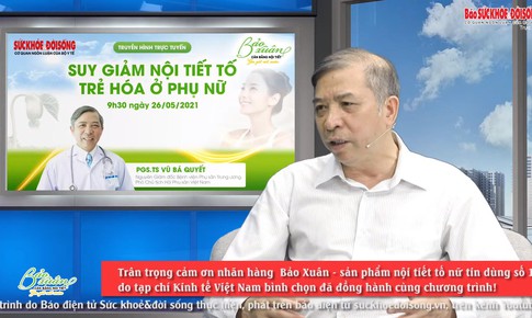 Chuyên gia cảnh báo tình trạng rối loạn nội tiết tố nữ bị trẻ hóa