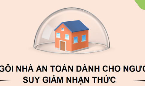 Ngôi nhà an toàn dành cho người suy giảm nhận thức