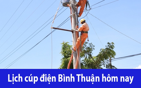 Lịch cúp điện hôm nay Chủ Nhật ngày 10/8/2025 tại Bình Thuận