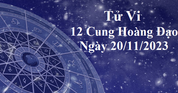 Tử vi 12 cung hoàng đạo hôm nay 20/11: Thiên Bình cởi mở, Cự Giải khó khăn