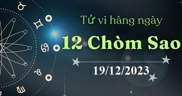Tử vi 12 cung hoàng đạo hôm nay 19/12: Thiên Bình may mắn, Sư Tử suôn sẻ