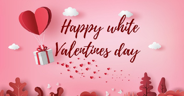 Những bức hình ảnh valentine trắng 14/3 đầy cảm xúc để tặng người yêu