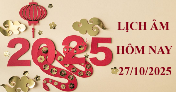 Lịch âm 27/10 - Âm lịch hôm nay 27/10 - Lịch vạn niên ngày 27/10/2025