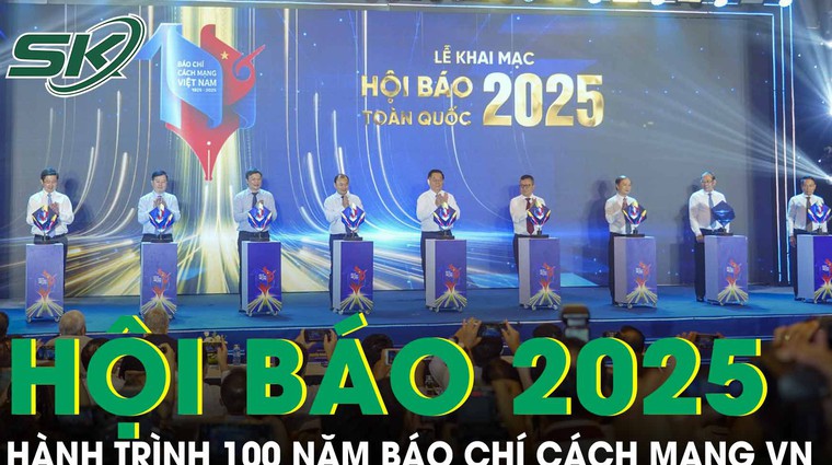 Khai mạc Hội Báo toàn quốc năm 2025: Hành trình 100 năm phụng sự Tổ quốc, phục vụ nhân dân